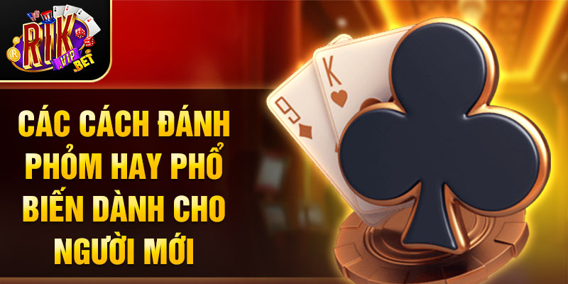 Các cách đánh phỏm hay phổ biến dành cho người mới