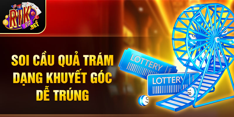 Soi cầu quả trám dạng khuyết góc dễ trúng